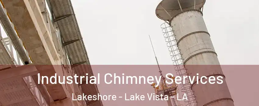 Industrial Chimney Services Lakeshore - Lake Vista - LA