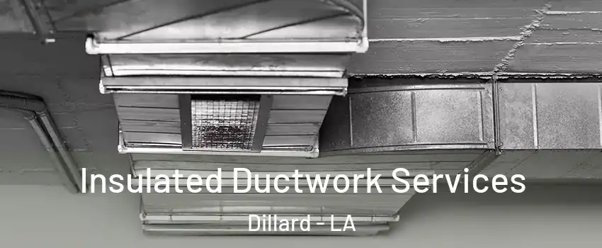 Insulated Ductwork Services Dillard - LA