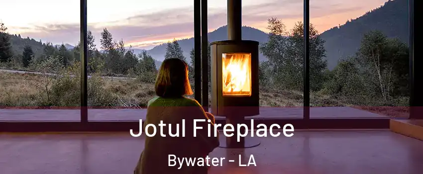 Jotul Fireplace Bywater - LA