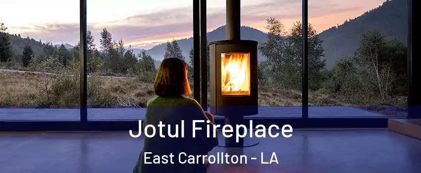 Jotul Fireplace East Carrollton - LA