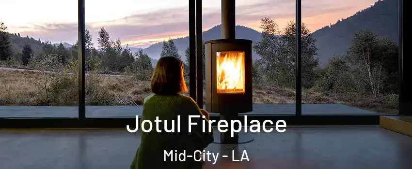 Jotul Fireplace Mid-City - LA