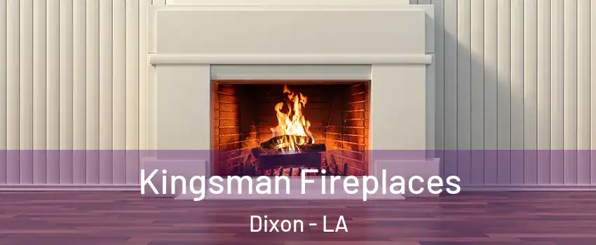 Kingsman Fireplaces Dixon - LA