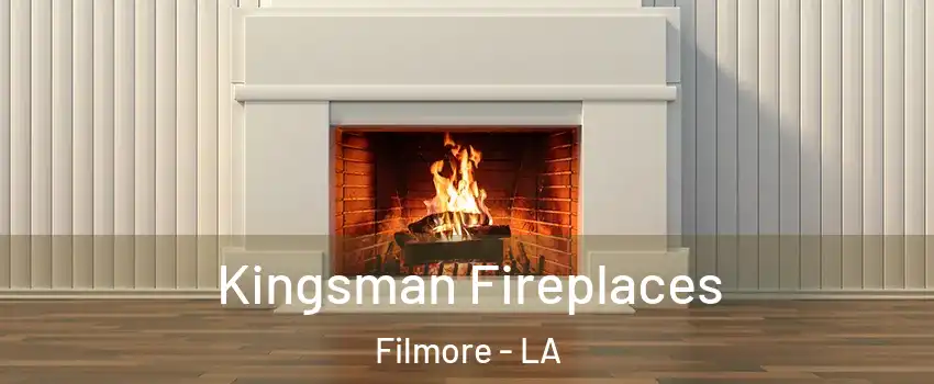 Kingsman Fireplaces Filmore - LA