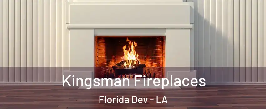 Kingsman Fireplaces Florida Dev - LA