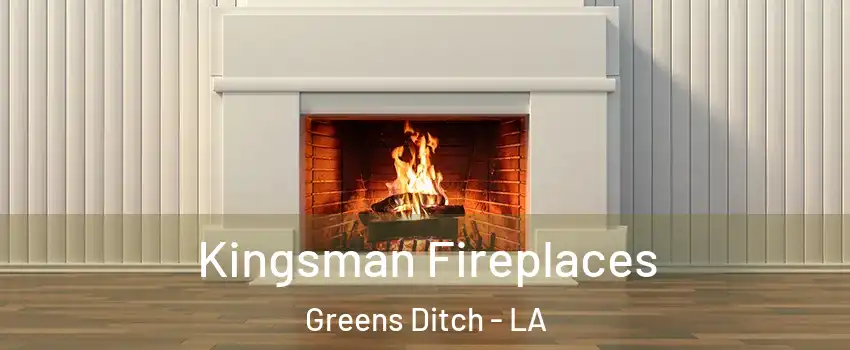 Kingsman Fireplaces Greens Ditch - LA