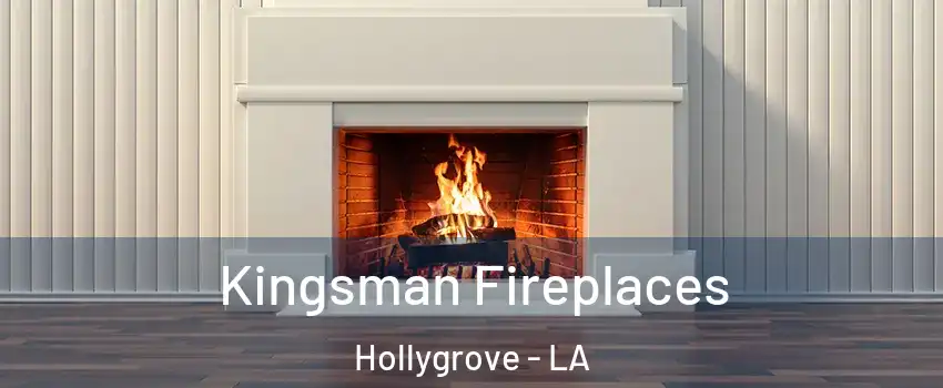 Kingsman Fireplaces Hollygrove - LA