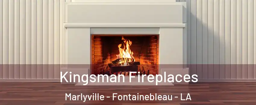 Kingsman Fireplaces Marlyville - Fontainebleau - LA