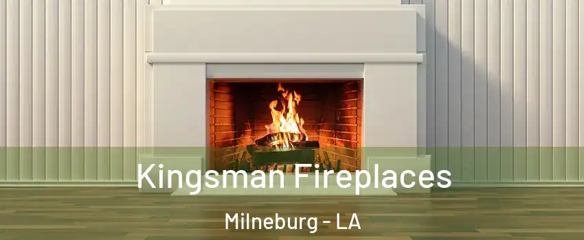 Kingsman Fireplaces Milneburg - LA