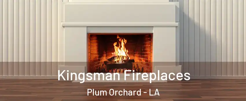 Kingsman Fireplaces Plum Orchard - LA