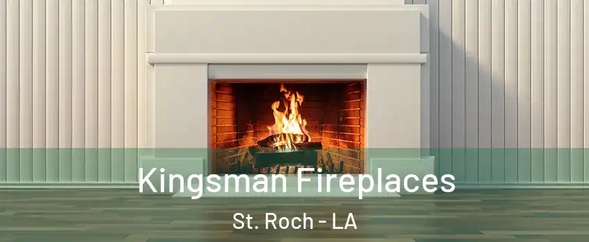 Kingsman Fireplaces St. Roch - LA