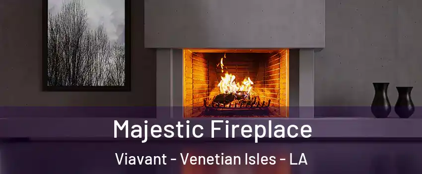 Majestic Fireplace Viavant - Venetian Isles - LA