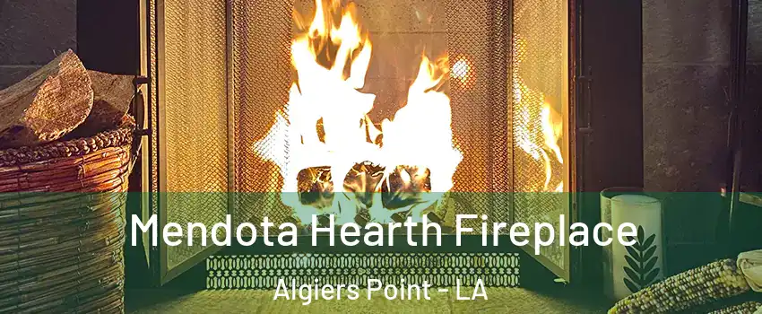 Mendota Hearth Fireplace Algiers Point - LA