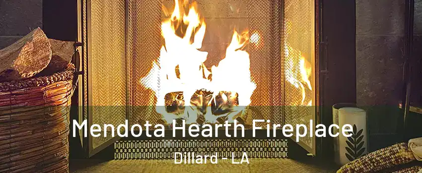 Mendota Hearth Fireplace Dillard - LA