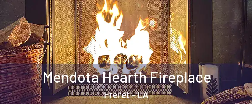 Mendota Hearth Fireplace Freret - LA