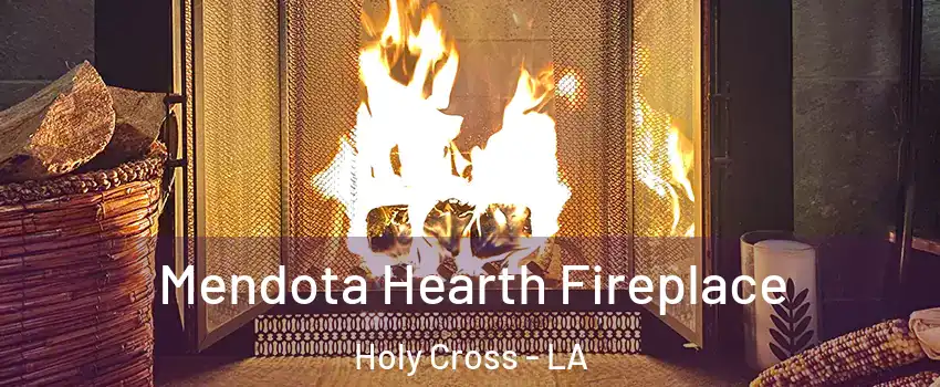 Mendota Hearth Fireplace Holy Cross - LA