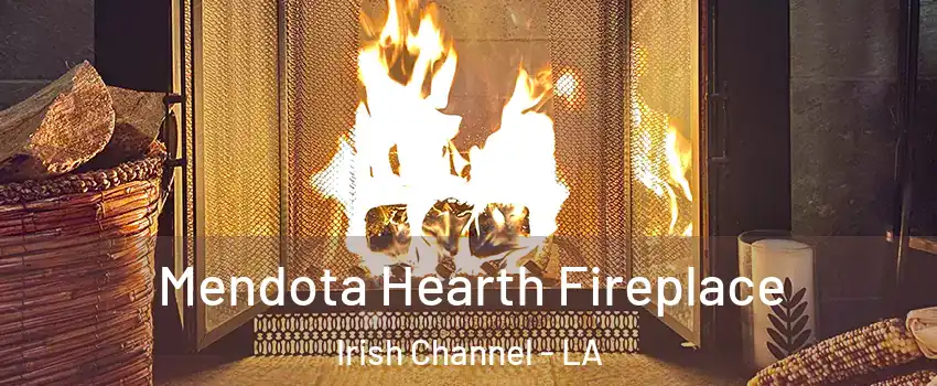 Mendota Hearth Fireplace Irish Channel - LA