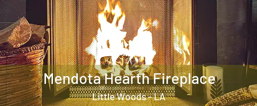 Mendota Hearth Fireplace Little Woods - LA