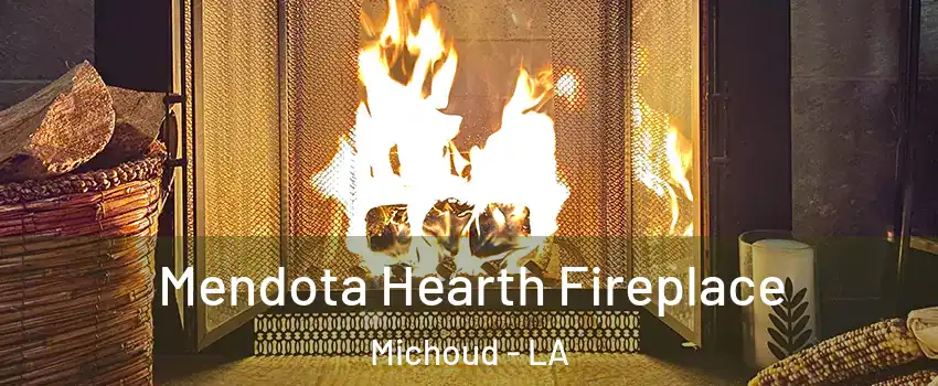 Mendota Hearth Fireplace Michoud - LA