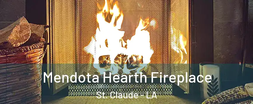 Mendota Hearth Fireplace St. Claude - LA