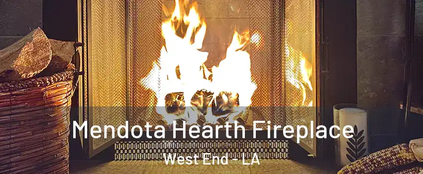 Mendota Hearth Fireplace West End - LA