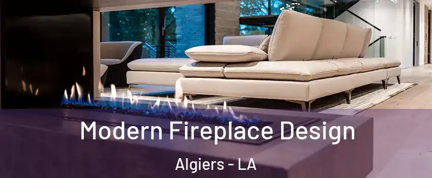 Modern Fireplace Design Algiers - LA