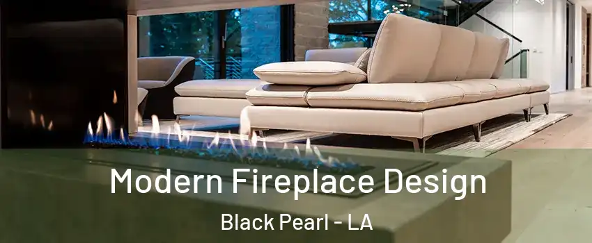 Modern Fireplace Design Black Pearl - LA