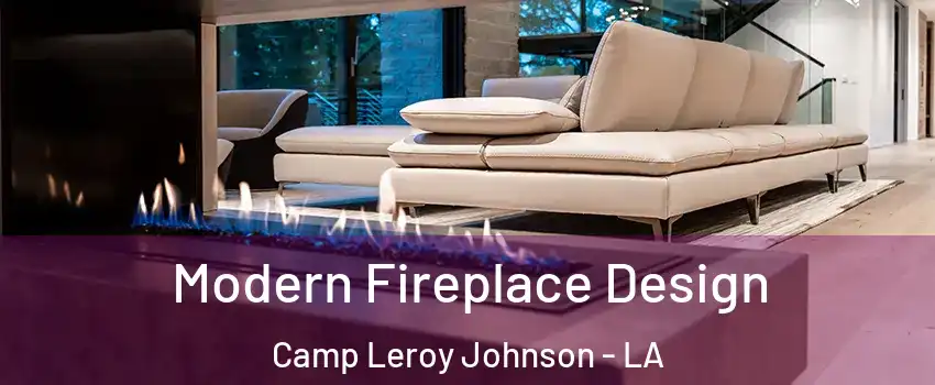 Modern Fireplace Design Camp Leroy Johnson - LA