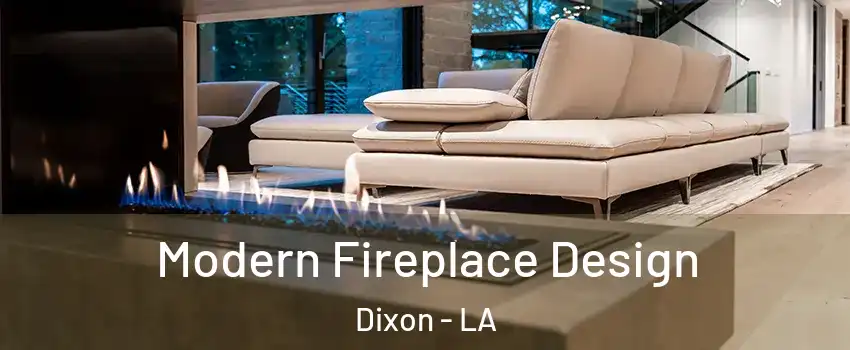 Modern Fireplace Design Dixon - LA