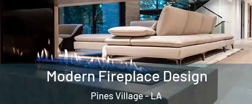 Modern Fireplace Design Pines Village - LA