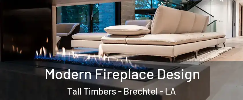 Modern Fireplace Design Tall Timbers - Brechtel - LA