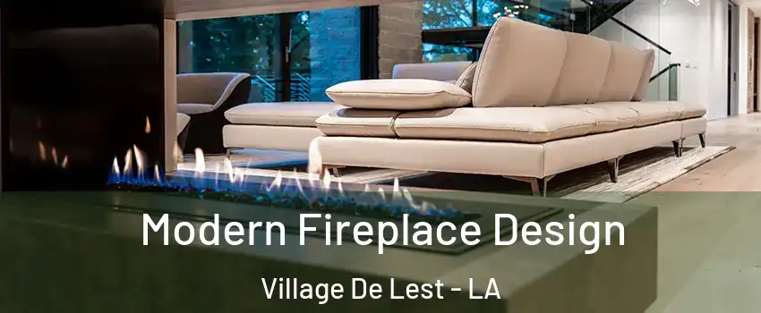 Modern Fireplace Design Village De Lest - LA