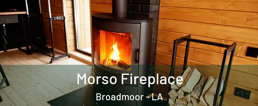 Morso Fireplace Broadmoor - LA