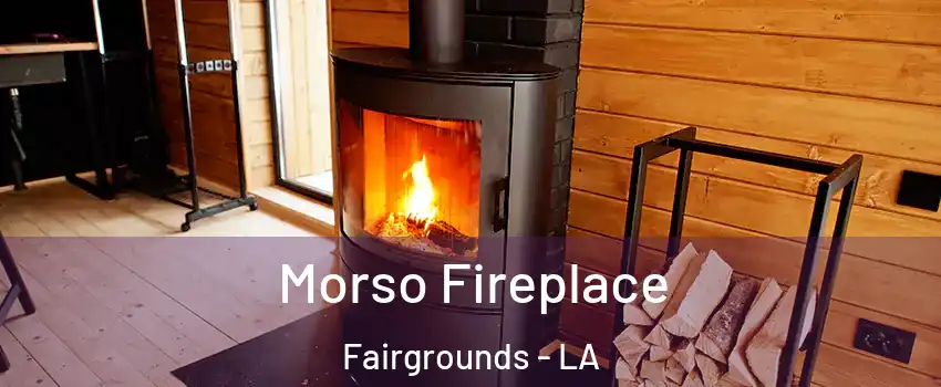 Morso Fireplace Fairgrounds - LA