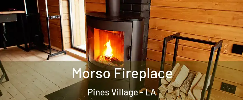 Morso Fireplace Pines Village - LA