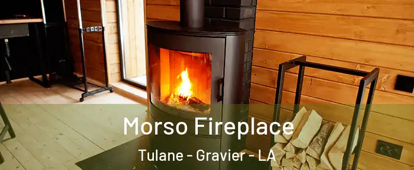 Morso Fireplace Tulane - Gravier - LA