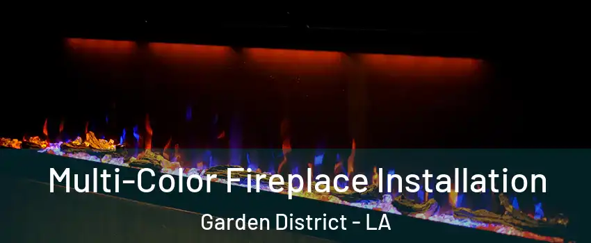 Multi-Color Fireplace Installation Garden District - LA