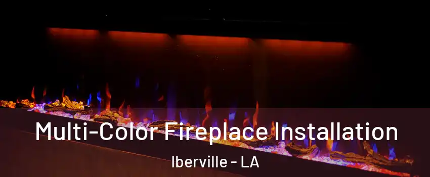 Multi-Color Fireplace Installation Iberville - LA