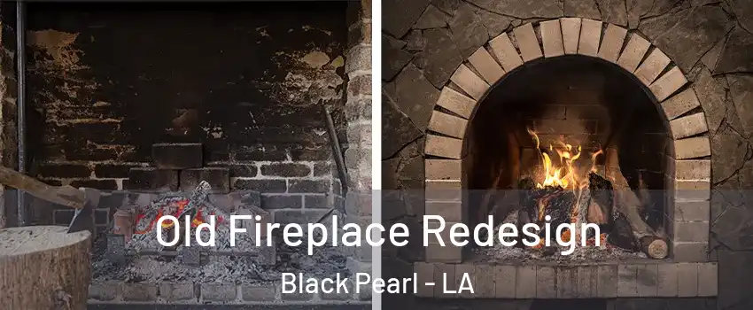 Old Fireplace Redesign Black Pearl - LA