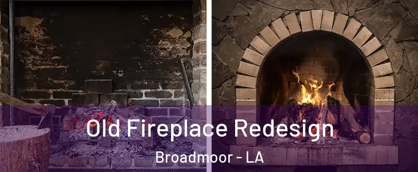 Old Fireplace Redesign Broadmoor - LA