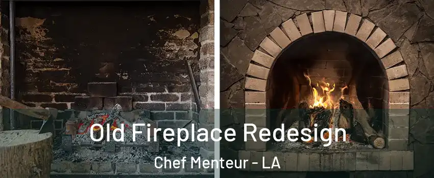 Old Fireplace Redesign Chef Menteur - LA