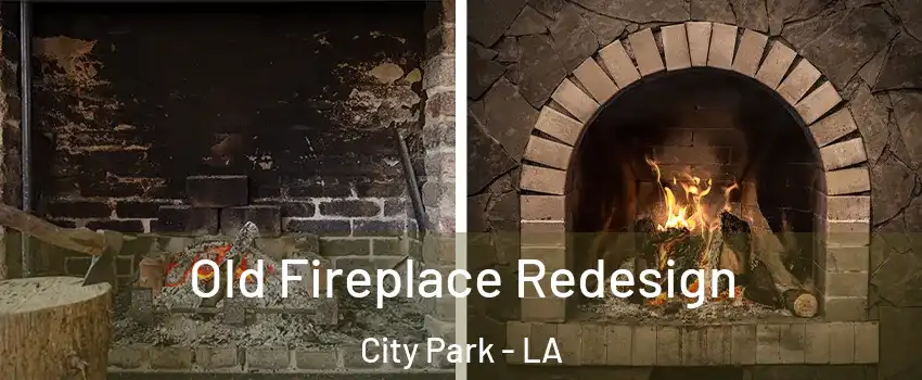 Old Fireplace Redesign City Park - LA