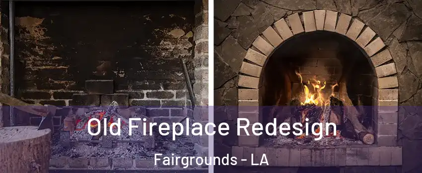 Old Fireplace Redesign Fairgrounds - LA