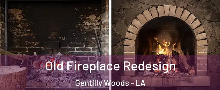 Old Fireplace Redesign Gentilly Woods - LA