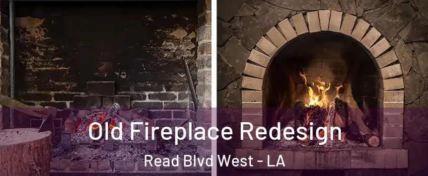 Old Fireplace Redesign Read Blvd West - LA