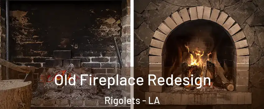 Old Fireplace Redesign Rigolets - LA