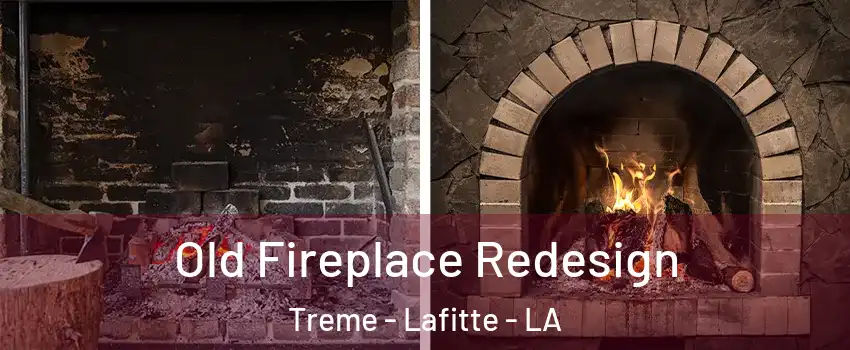 Old Fireplace Redesign Treme - Lafitte - LA