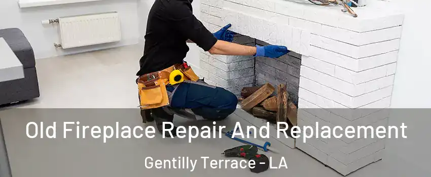 Old Fireplace Repair And Replacement Gentilly Terrace - LA