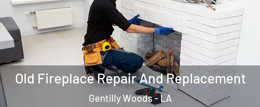 Old Fireplace Repair And Replacement Gentilly Woods - LA