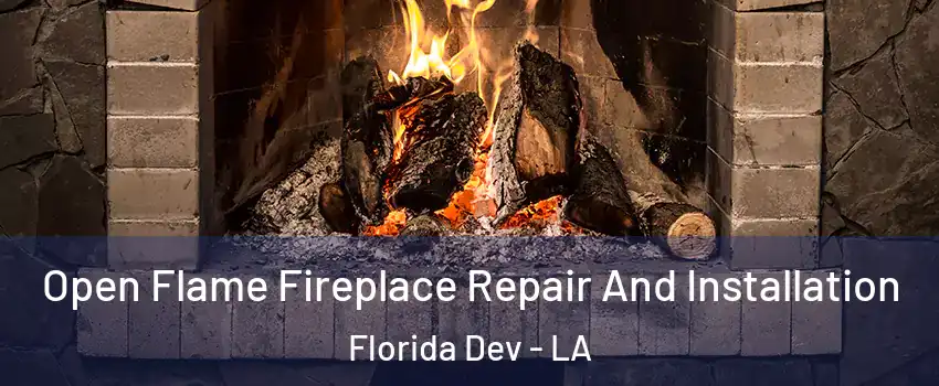 Open Flame Fireplace Repair And Installation Florida Dev - LA