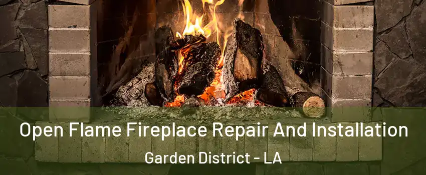 Open Flame Fireplace Repair And Installation Garden District - LA